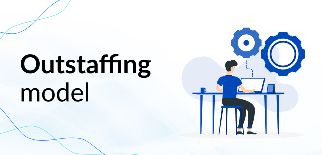 Outstaffing: An Optimal Approach for IT Companies in the New Reality